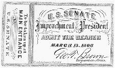 A copy of a ticket to the Senate impeachment trial of President Andrew Johnson, issued on 13 March 1868, the day the Senate ordered Johnson to stand trial. AP/WIDE WORLD