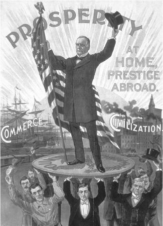 A campaign poster trumpets the candidacy of William McKinley, emphasizing a prosperous economy and strength abroad. CORBIS